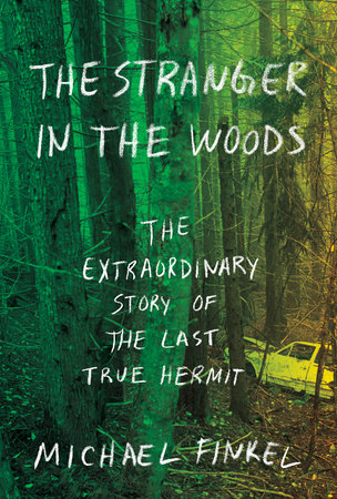 Stranger in the Woods tells the story of Christopher Knight and his life living in the woods of Maine for 27 years (Courtesy of Penguin Random House).