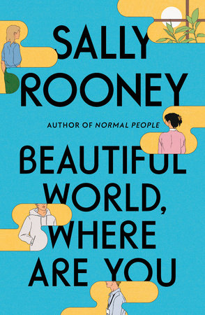 'Beautiful World, Where Are You' follows the story of Alice and Eileen, two college best friends, and their experiences with work, romance and finding themselves. (Photo courtesy of Penguin Random House Canada)