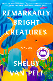 Remarkably Bright Creatures features the relationship between Marcellus the octopus and aquarium custodian Tova. (Photo courtesy of Goodreads)